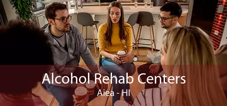 Alcohol Rehab Centers Aiea - HI