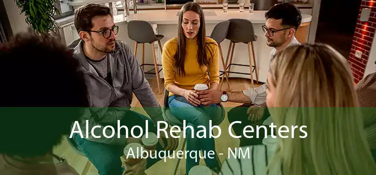 Alcohol Rehab Centers Albuquerque - NM