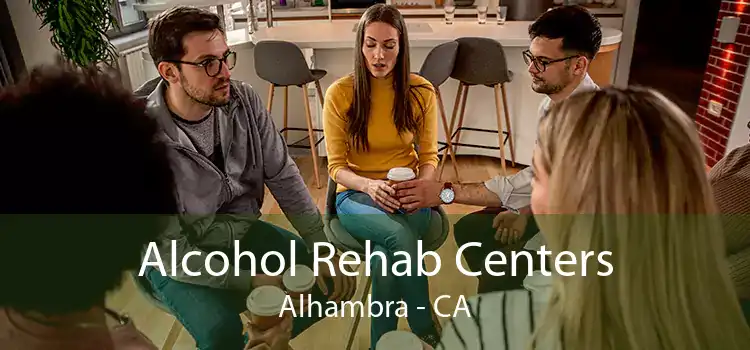 Alcohol Rehab Centers Alhambra - CA