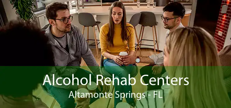 Alcohol Rehab Centers Altamonte Springs - FL