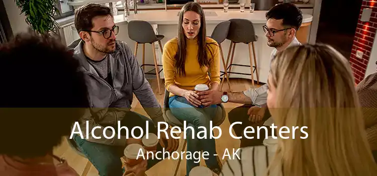 Alcohol Rehab Centers Anchorage - AK