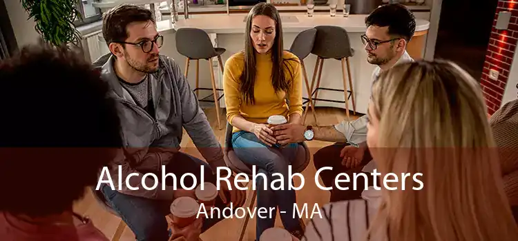 Alcohol Rehab Centers Andover - MA