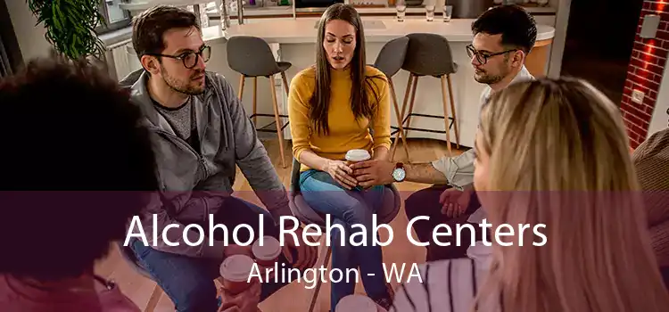 Alcohol Rehab Centers Arlington - WA