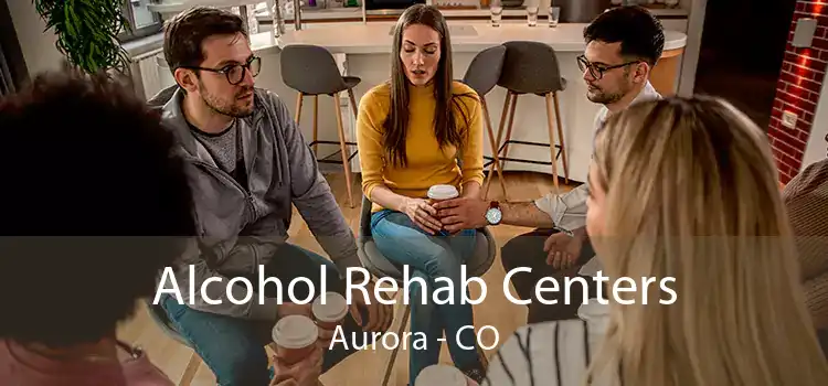 Alcohol Rehab Centers Aurora - CO