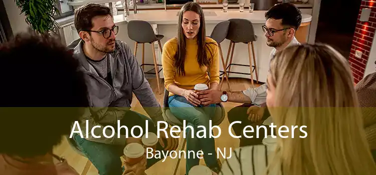 Alcohol Rehab Centers Bayonne - NJ