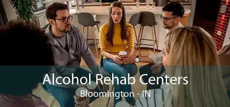 Alcohol Rehab Centers Bloomington - IN