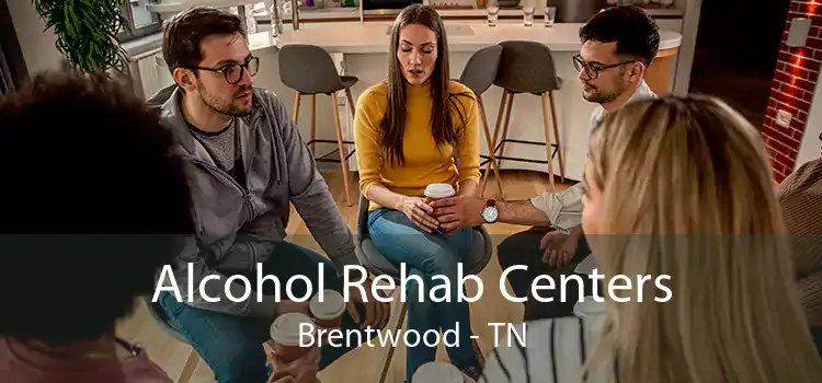 Alcohol Rehab Centers Brentwood - TN