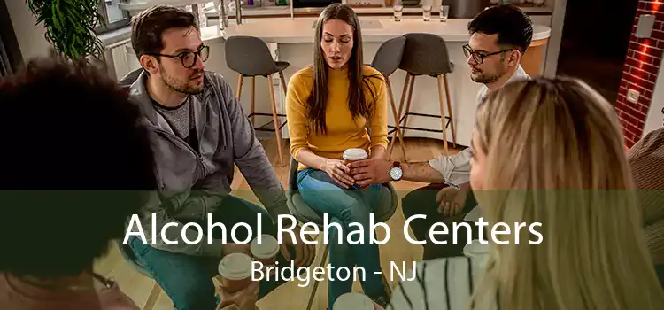 Alcohol Rehab Centers Bridgeton - NJ