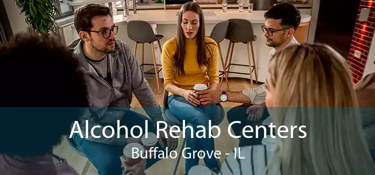 Alcohol Rehab Centers Buffalo Grove - IL