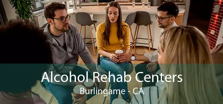 Alcohol Rehab Centers Burlingame - CA