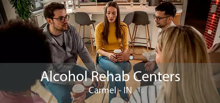 Alcohol Rehab Centers Carmel - IN