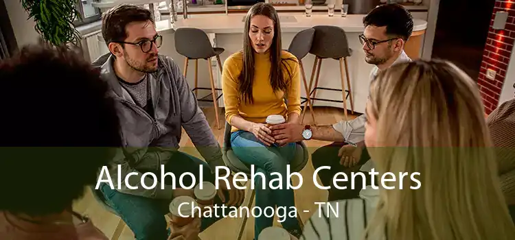 Alcohol Rehab Centers Chattanooga - TN