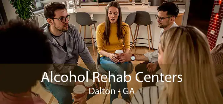 Alcohol Rehab Centers Dalton - GA