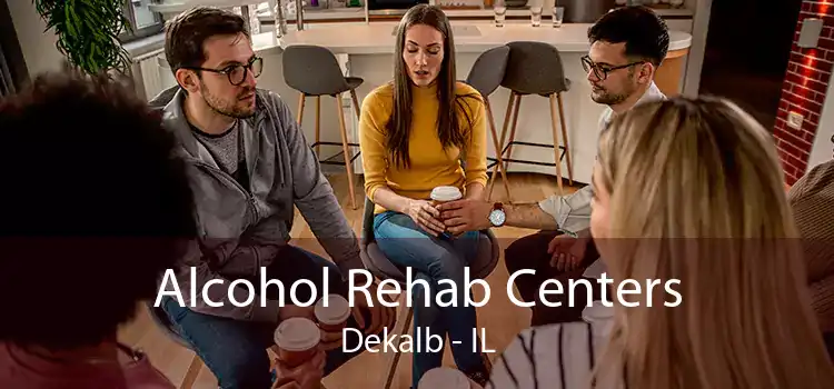 Alcohol Rehab Centers Dekalb - IL