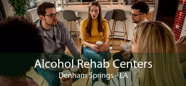 Alcohol Rehab Centers Denham Springs - LA