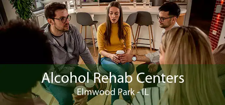 Alcohol Rehab Centers Elmwood Park - IL