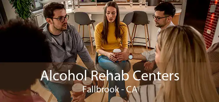 Alcohol Rehab Centers Fallbrook - CA