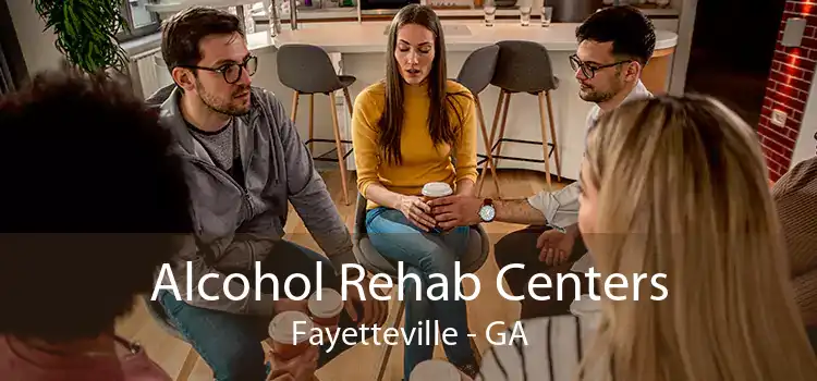 Alcohol Rehab Centers Fayetteville - GA