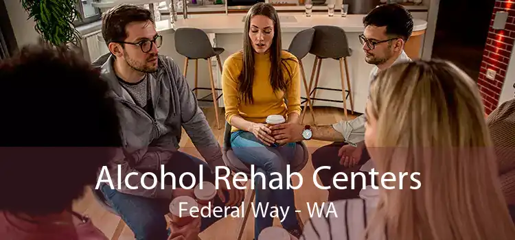 Alcohol Rehab Centers Federal Way - WA