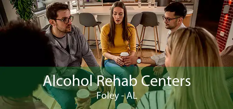 Alcohol Rehab Centers Foley - AL