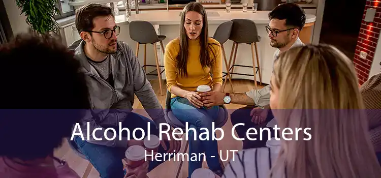 Alcohol Rehab Centers Herriman - UT