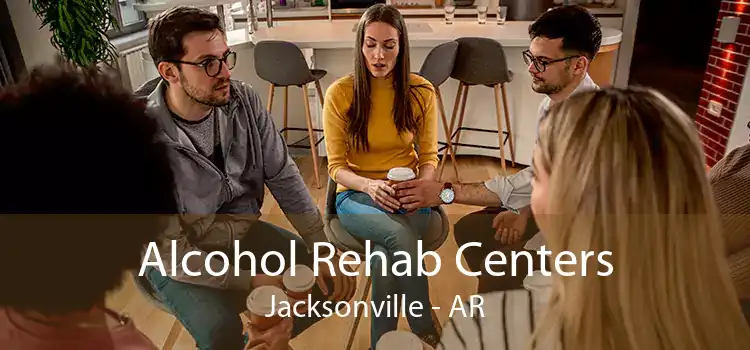 Alcohol Rehab Centers Jacksonville - AR