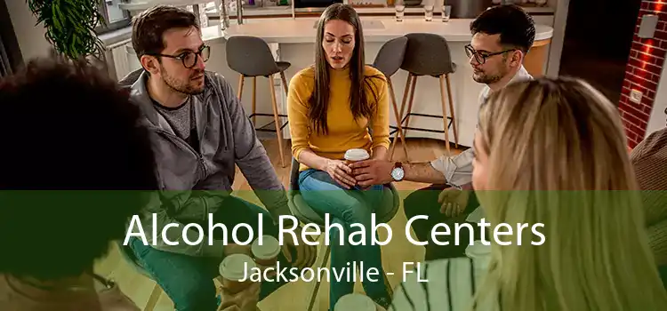 Alcohol Rehab Centers Jacksonville - FL