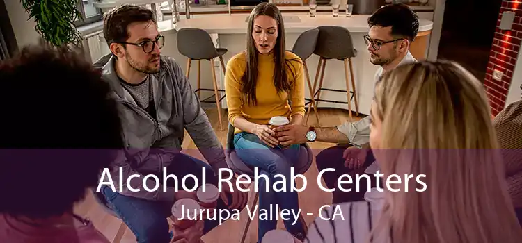 Alcohol Rehab Centers Jurupa Valley - CA