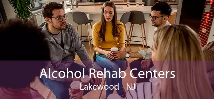 Alcohol Rehab Centers Lakewood - NJ