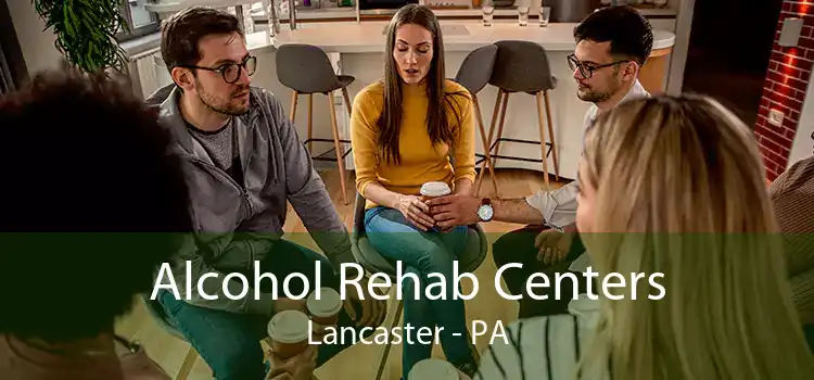 Alcohol Rehab Centers Lancaster - PA