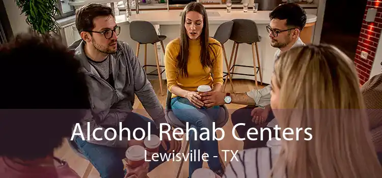 Alcohol Rehab Centers Lewisville - TX