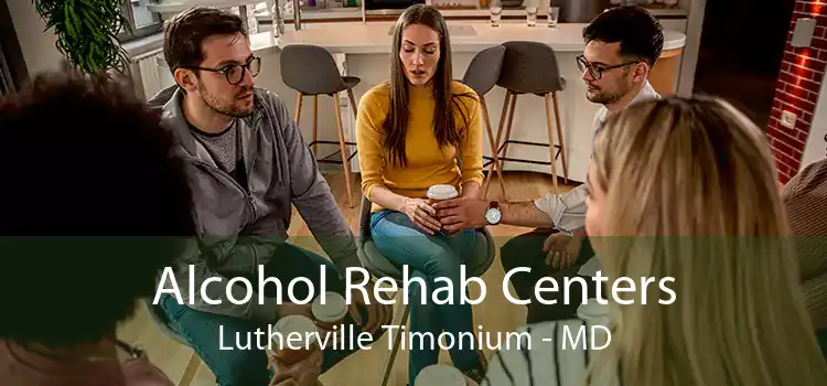 Alcohol Rehab Centers Lutherville Timonium - MD