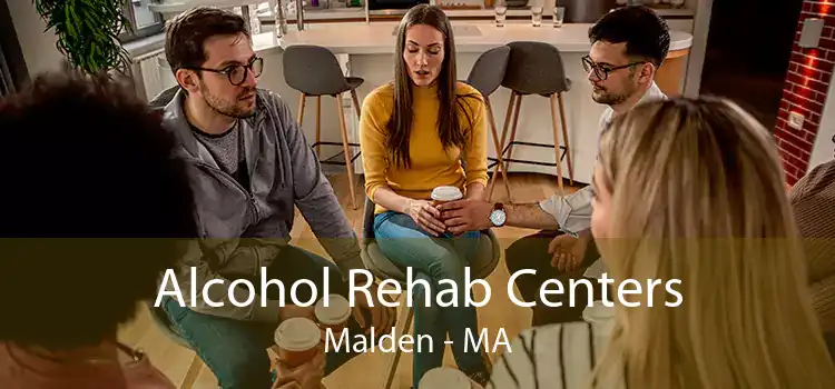 Alcohol Rehab Centers Malden - MA