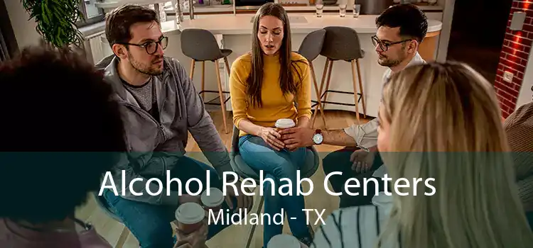 Alcohol Rehab Centers Midland - TX