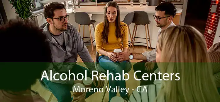 Alcohol Rehab Centers Moreno Valley - CA