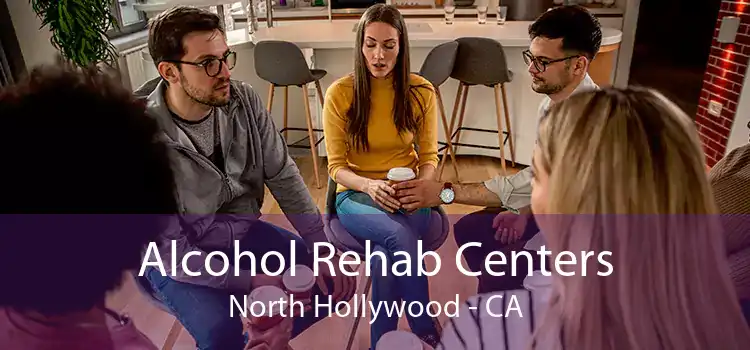 Alcohol Rehab Centers North Hollywood - CA