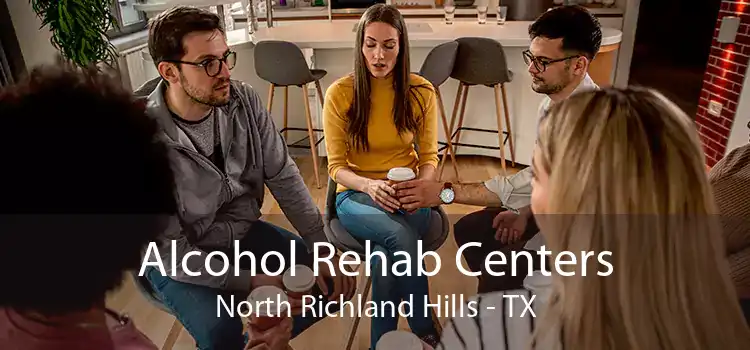 Alcohol Rehab Centers North Richland Hills - TX