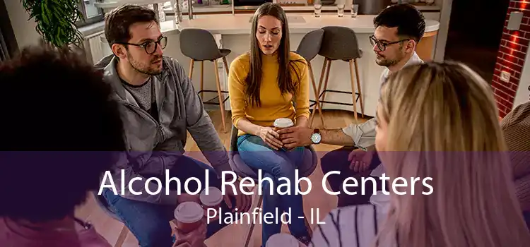 Alcohol Rehab Centers Plainfield - IL