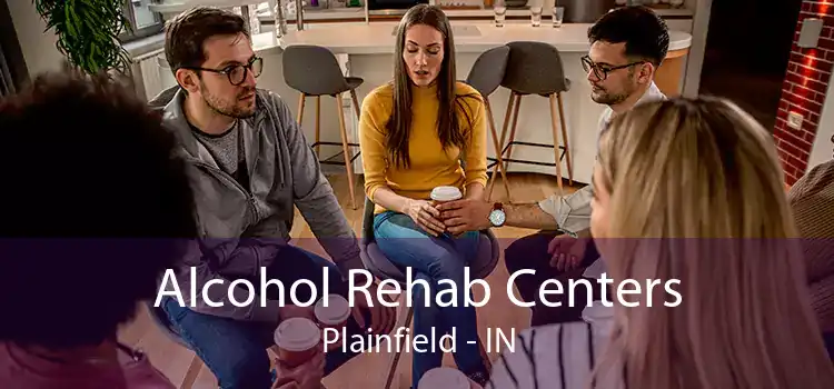 Alcohol Rehab Centers Plainfield - IN