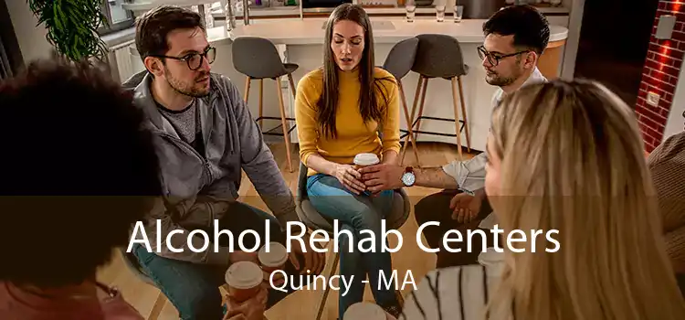 Alcohol Rehab Centers Quincy - MA