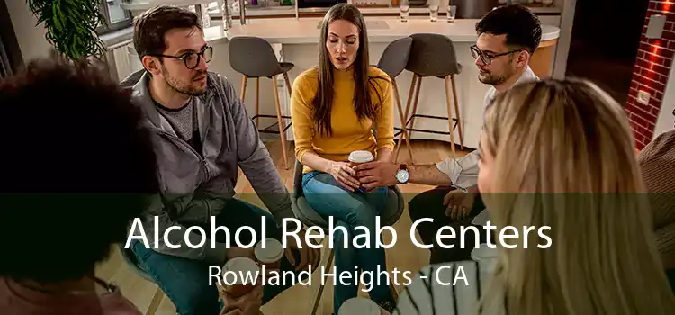 Alcohol Rehab Centers Rowland Heights - CA