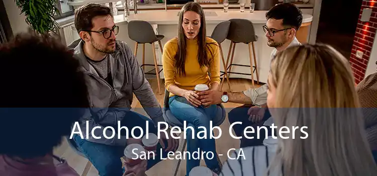 Alcohol Rehab Centers San Leandro - CA