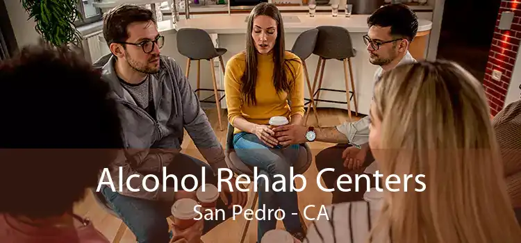 Alcohol Rehab Centers San Pedro - CA