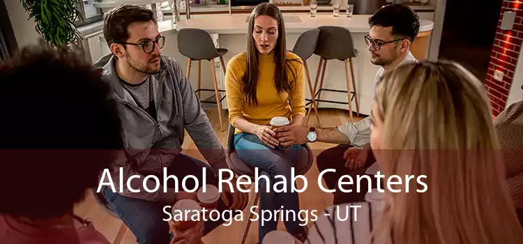 Alcohol Rehab Centers Saratoga Springs - UT