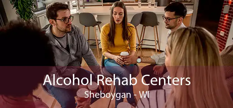 Alcohol Rehab Centers Sheboygan - WI