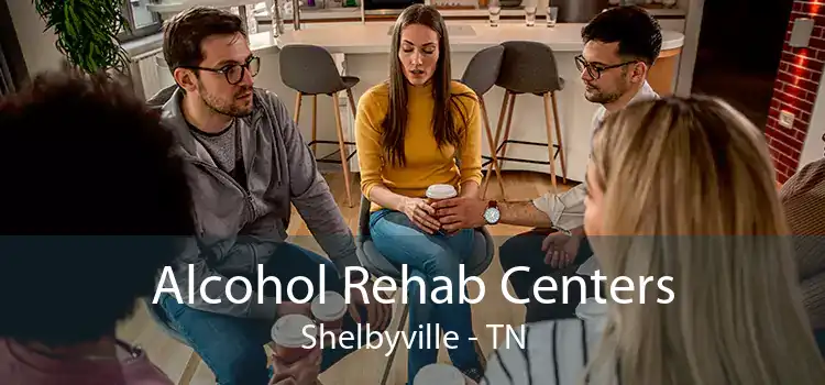 Alcohol Rehab Centers Shelbyville - TN