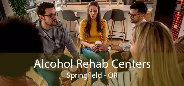 Alcohol Rehab Centers Springfield - OR