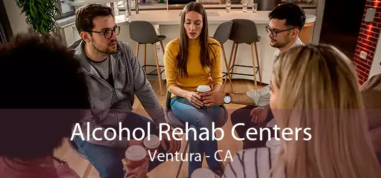 Alcohol Rehab Centers Ventura - CA