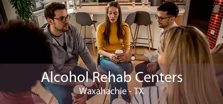 Alcohol Rehab Centers Waxahachie - TX