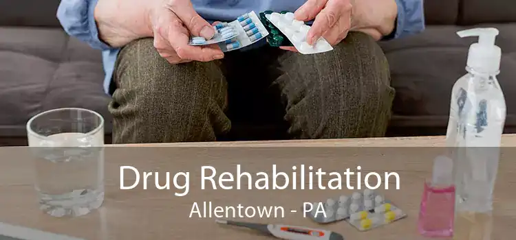 Drug Rehabilitation Allentown - PA